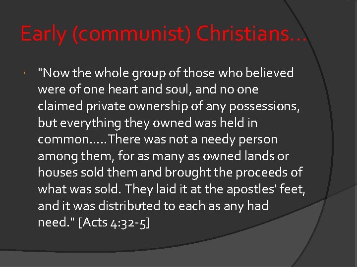 Early (communist) Christians. . . "Now the whole group of those who believed were