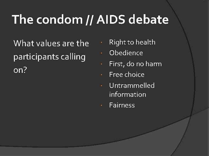 The condom // AIDS debate What values are the participants calling on? Right to