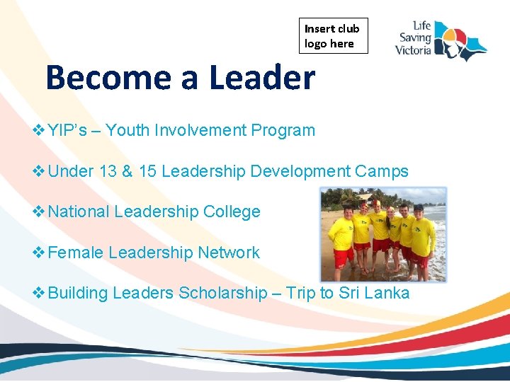 Insert club logo here Become a Leader v. YIP’s – Youth Involvement Program v.