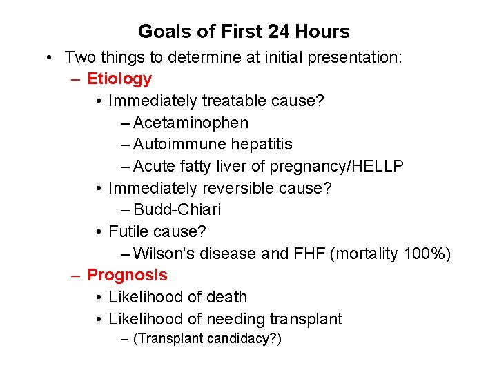 Goals of First 24 Hours • Two things to determine at initial presentation: –