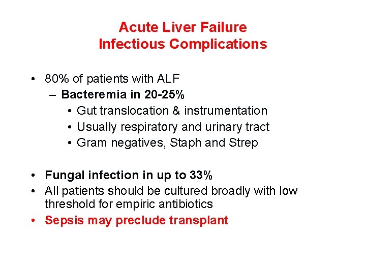 Acute Liver Failure Infectious Complications • 80% of patients with ALF – Bacteremia in
