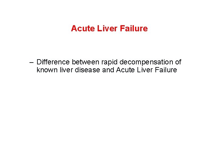 Acute Liver Failure – Difference between rapid decompensation of known liver disease and Acute