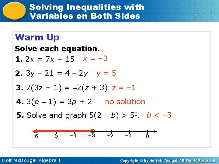 Solving Inequalities with Variables on Both Sides Warm Up Solve each equation. 1. 2