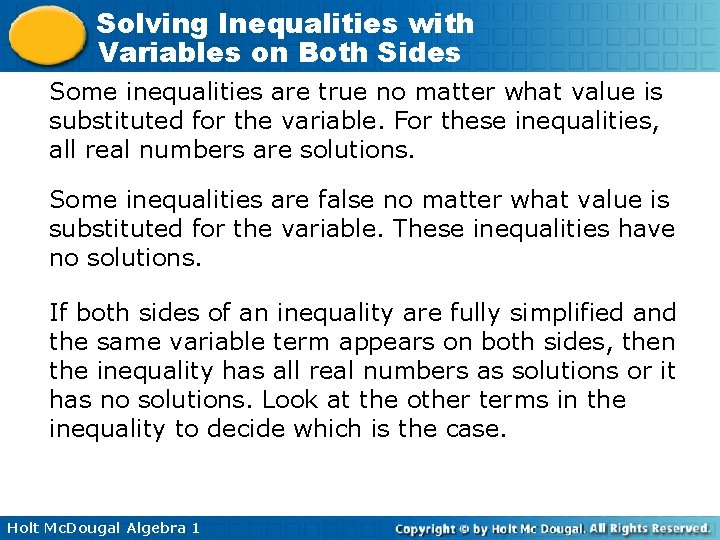Solving Inequalities with Variables on Both Sides Some inequalities are true no matter what
