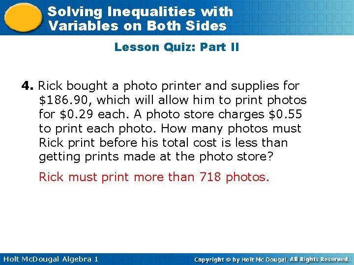 Solving Inequalities with Variables on Both Sides Lesson Quiz: Part II 4. Rick bought