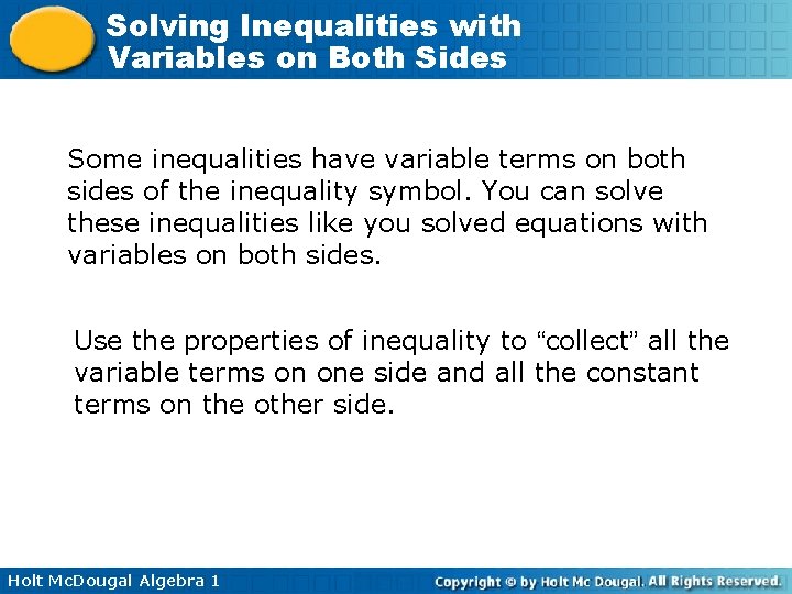Solving Inequalities with Variables on Both Sides Some inequalities have variable terms on both