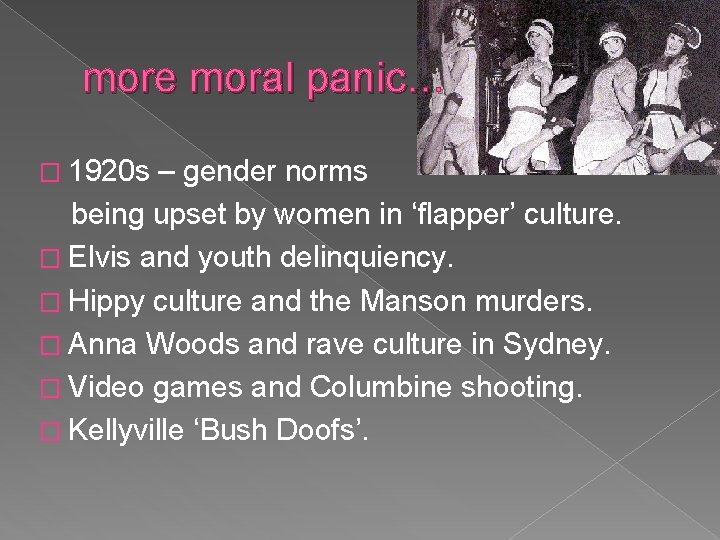 more moral panic… � 1920 s – gender norms being upset by women in