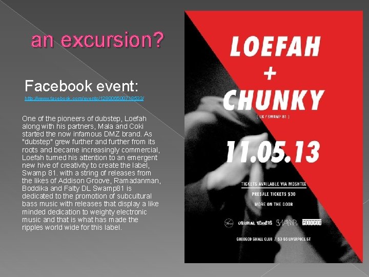 an excursion? Facebook event: http: //www. facebook. com/events/128006500718533/ One of the pioneers of dubstep,