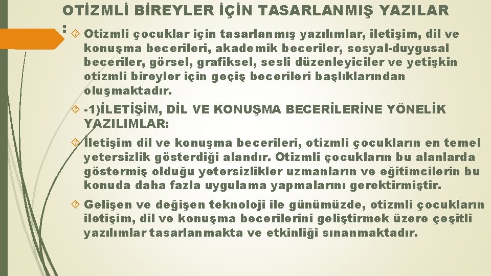 OTİZMLİ BİREYLER İÇİN TASARLANMIŞ YAZILAR : Otizmli çocuklar için tasarlanmış yazılımlar, iletişim, dil ve