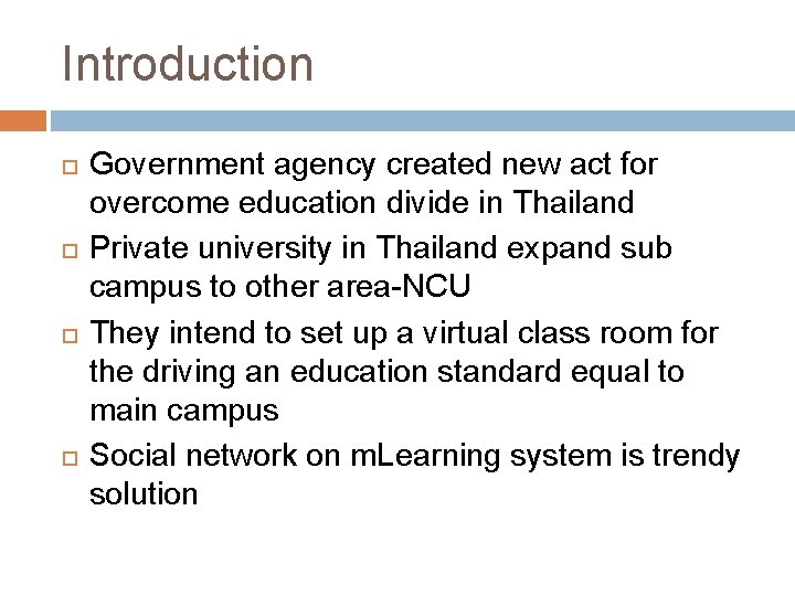 Introduction Government agency created new act for overcome education divide in Thailand Private university