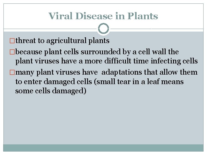 Viral Disease in Plants �threat to agricultural plants �because plant cells surrounded by a