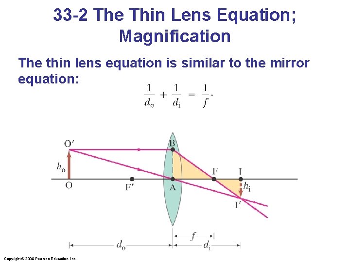 33 -2 The Thin Lens Equation; Magnification The thin lens equation is similar to