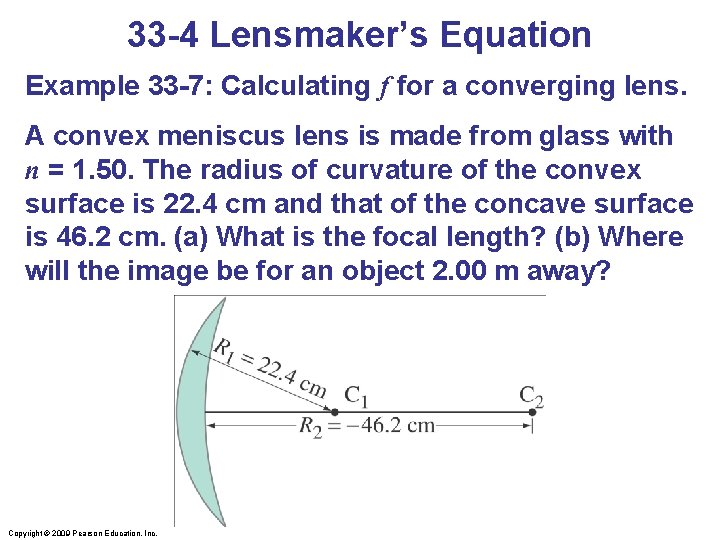 33 -4 Lensmaker’s Equation Example 33 -7: Calculating f for a converging lens. A
