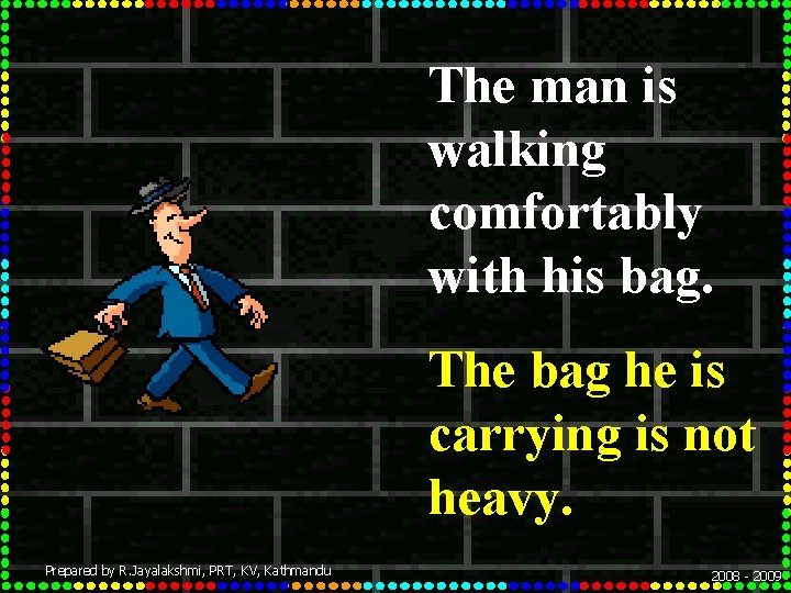 The man is walking comfortably with his bag. The bag he is carrying is