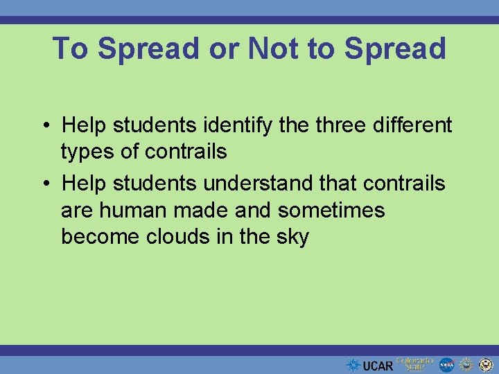 To Spread or Not to Spread • Help students identify the three different types