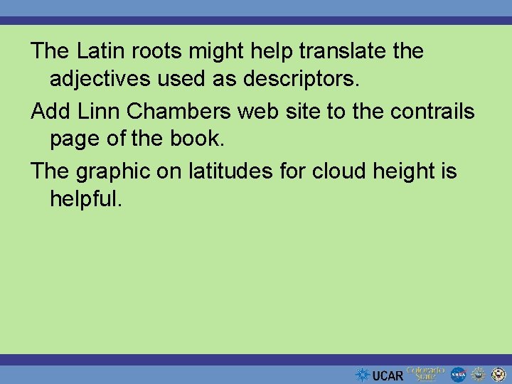 The Latin roots might help translate the adjectives used as descriptors. Add Linn Chambers