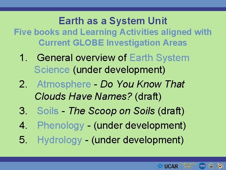 Earth as a System Unit Five books and Learning Activities aligned with Current GLOBE