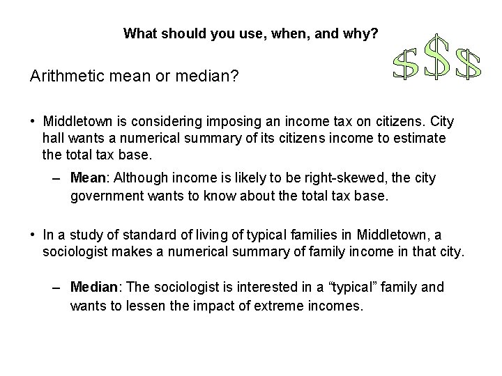 What should you use, when, and why? Arithmetic mean or median? • Middletown is