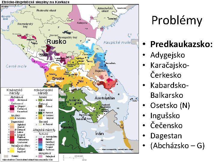 Problémy • Predkaukazsko: • Adygejsko • KaračajskoČerkesko • Kabardsko. Balkarsko • Osetsko (N) •