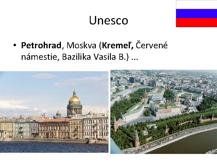 Unesco • Petrohrad, Moskva (Kremeľ, Červené námestie, Bazilika Vasila B. ). . . 