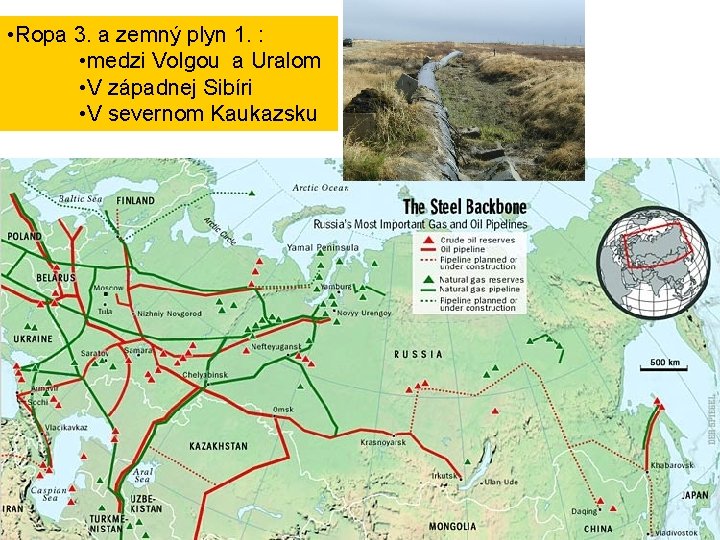  • Ropa 3. a zemný plyn 1. : • medzi Volgou a Uralom