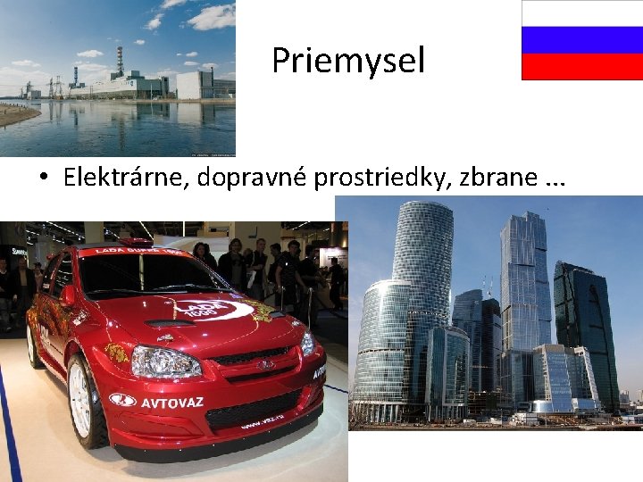 Priemysel • Elektrárne, dopravné prostriedky, zbrane. . . 