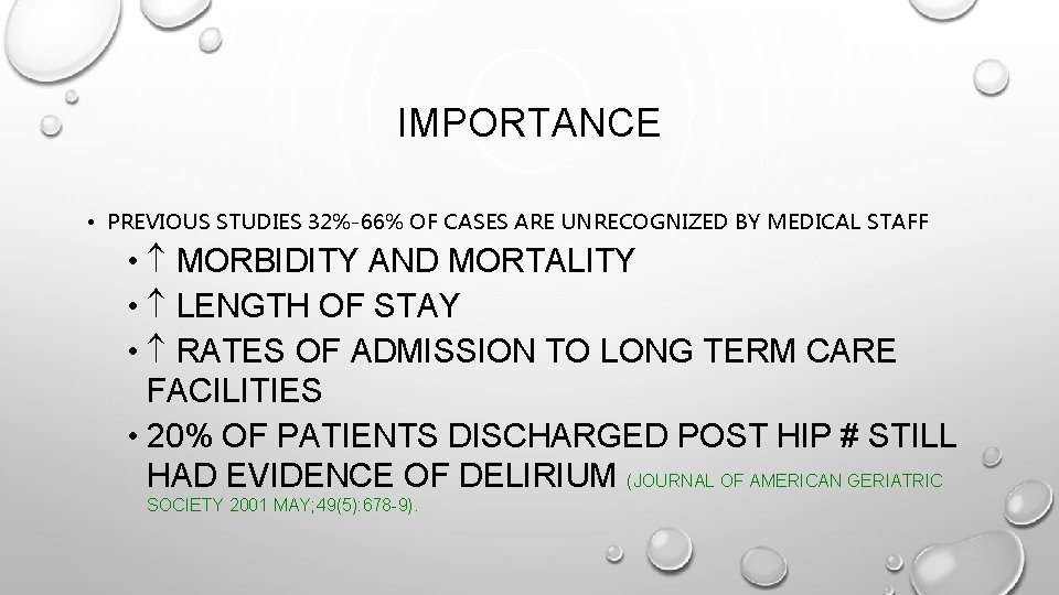 IMPORTANCE • PREVIOUS STUDIES 32%-66% OF CASES ARE UNRECOGNIZED BY MEDICAL STAFF • MORBIDITY