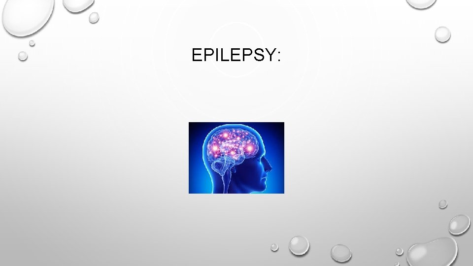 EPILEPSY: 