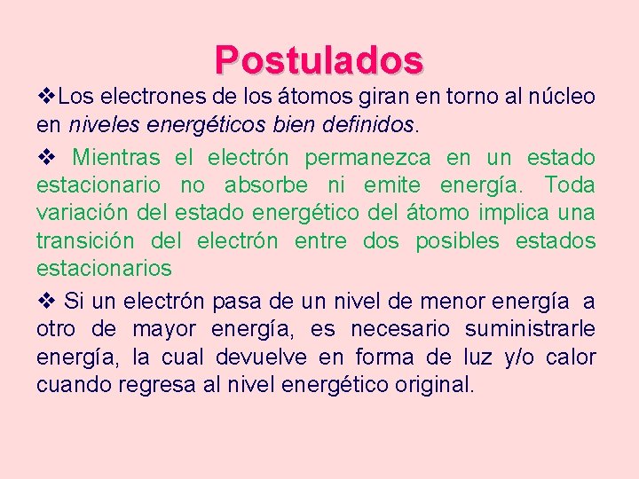 Postulados v. Los electrones de los átomos giran en torno al núcleo en niveles