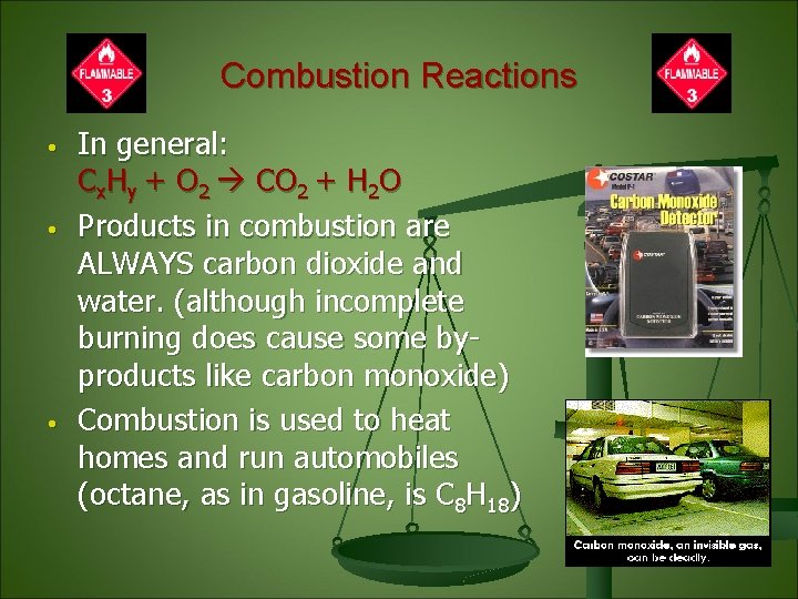 Combustion Reactions • • • In general: Cx. Hy + O 2 CO 2