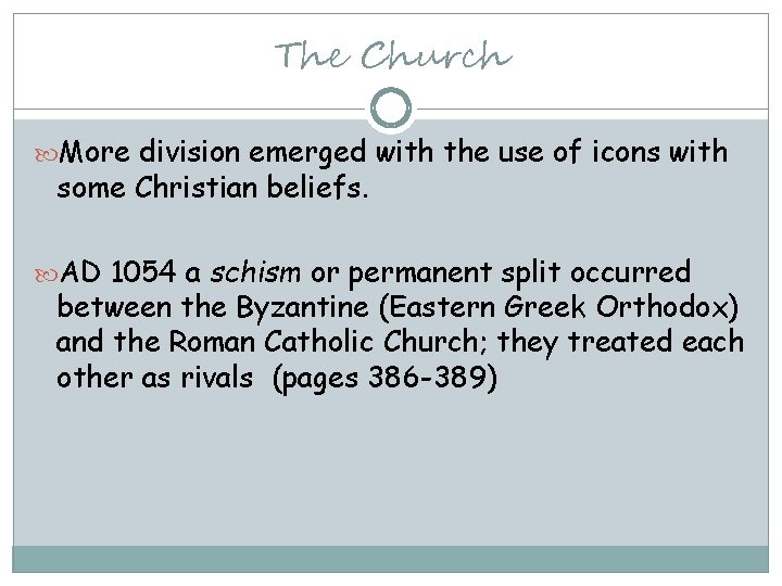 The Church More division emerged with the use of icons with some Christian beliefs.