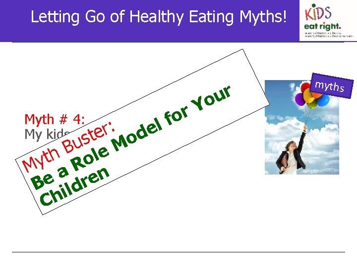 Letting Go of Healthy Eating Myths! Myth Busters: Myth # 4: l : r