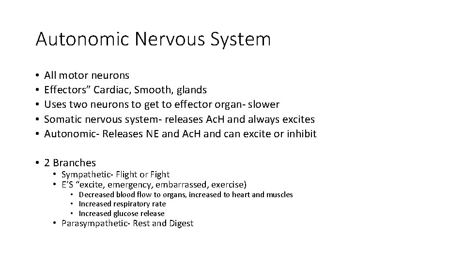Autonomic Nervous System • • • All motor neurons Effectors” Cardiac, Smooth, glands Uses