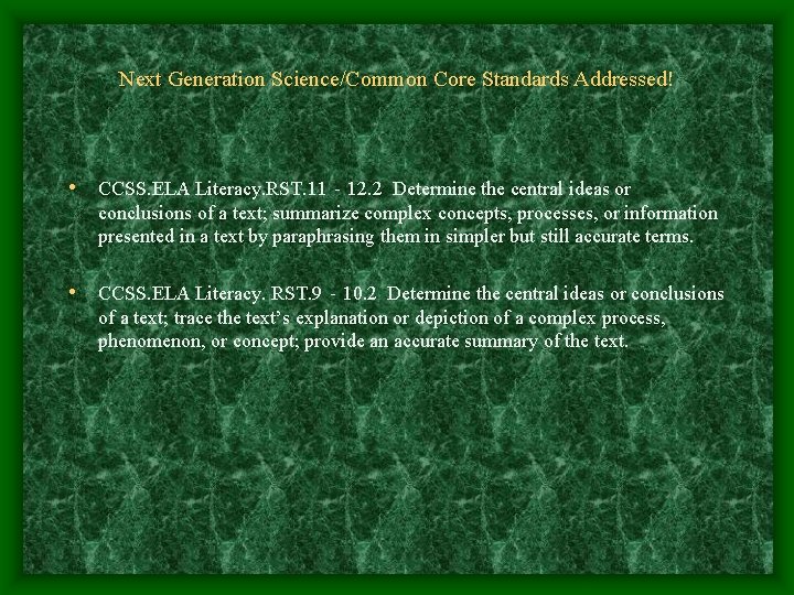 Next Generation Science/Common Core Standards Addressed! • CCSS. ELA Literacy. RST. 11‐ 12. 2