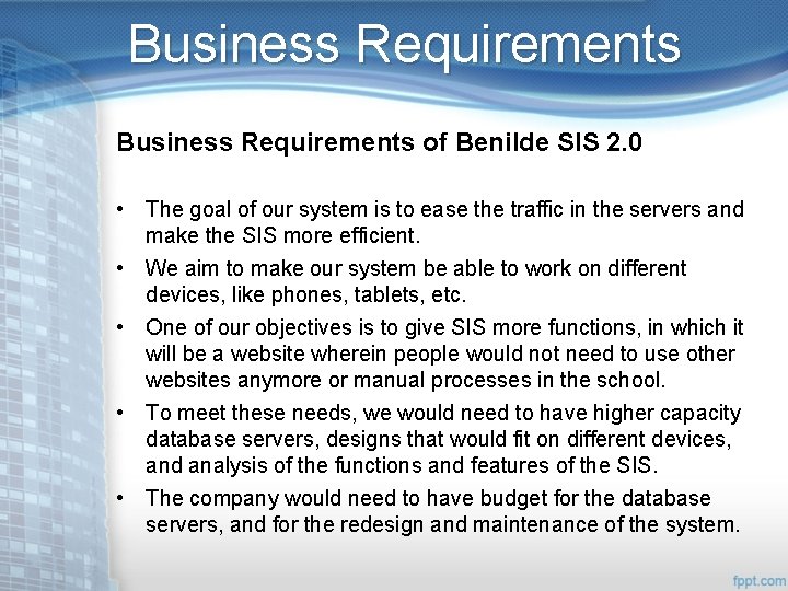 Business Requirements of Benilde SIS 2. 0 • The goal of our system is