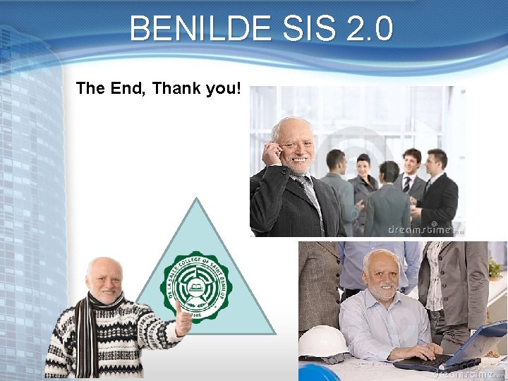 BENILDE SIS 2. 0 The End, Thank you! 