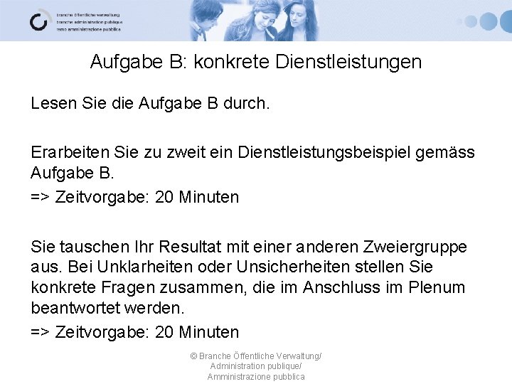 Aufgabe B: konkrete Dienstleistungen Lesen Sie die Aufgabe B durch. Erarbeiten Sie zu zweit