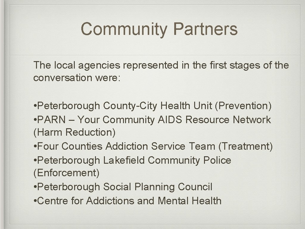 Community Partners The local agencies represented in the first stages of the conversation were: