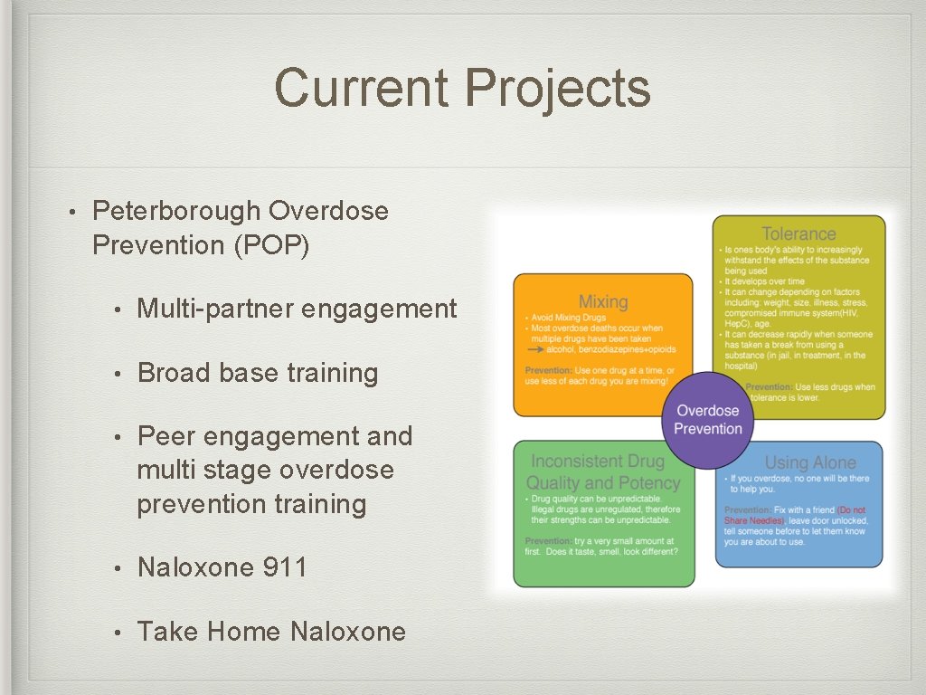 Current Projects • Peterborough Overdose Prevention (POP) • Multi-partner engagement • Broad base training