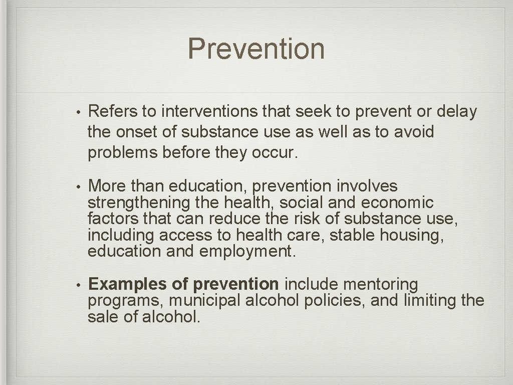 Prevention • Refers to interventions that seek to prevent or delay the onset of