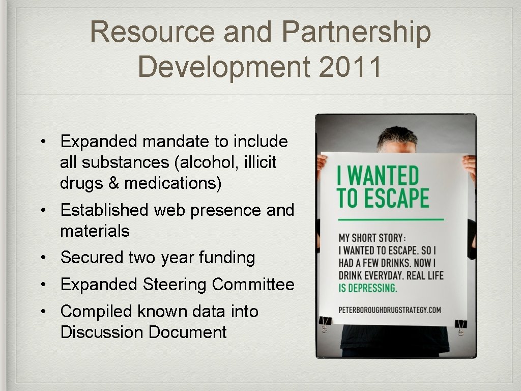 Resource and Partnership Development 2011 • Expanded mandate to include all substances (alcohol, illicit