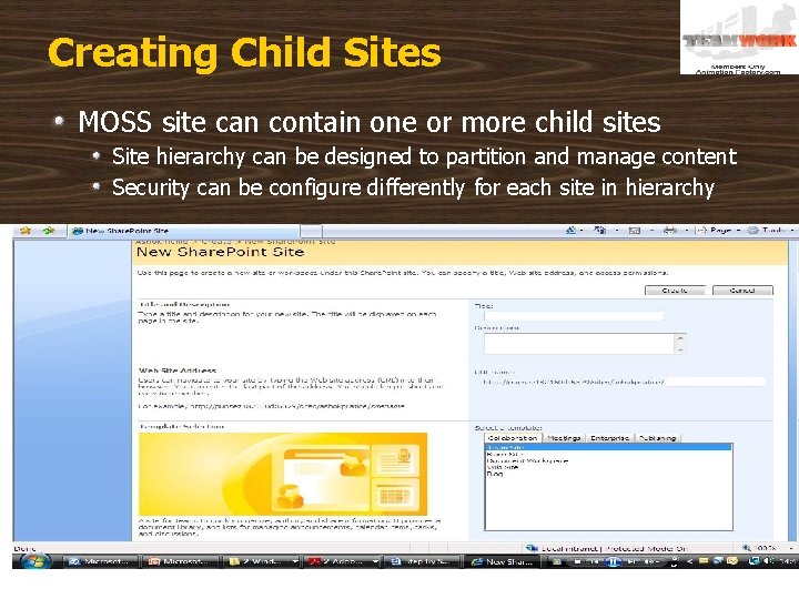 Creating Child Sites MOSS site can contain one or more child sites Site hierarchy