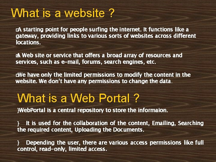 What is a website ? �A starting point for people surfing the internet. It