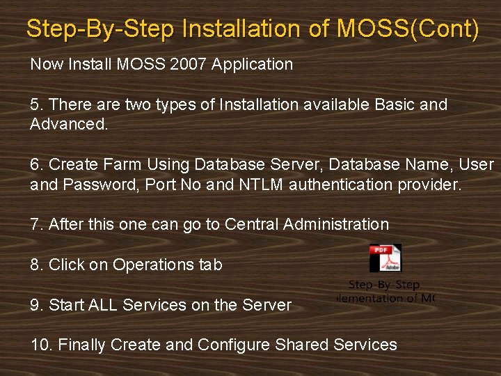 Step-By-Step Installation of MOSS(Cont) Now Install MOSS 2007 Application 5. There are two types