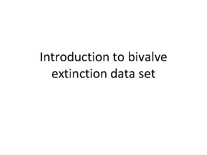 Introduction to bivalve extinction data set 