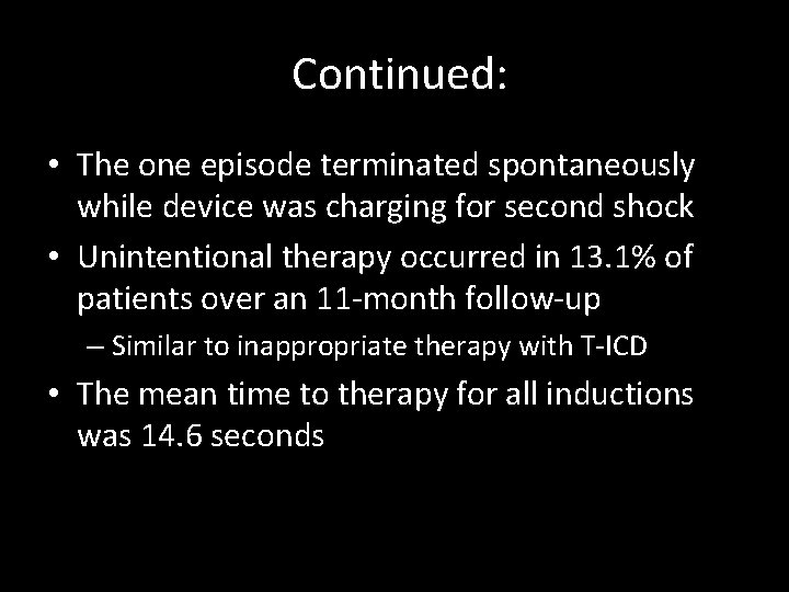 Continued: • The one episode terminated spontaneously while device was charging for second shock