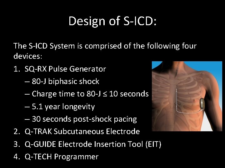Design of S-ICD: The S-ICD System is comprised of the following four devices: 1.