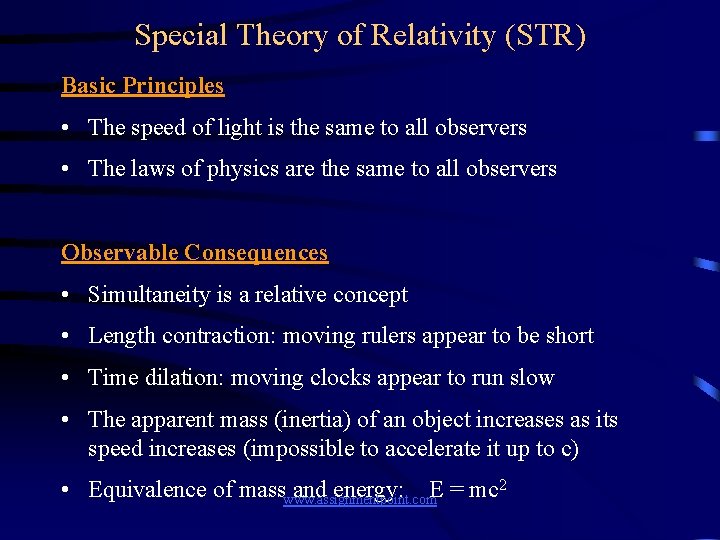 Special Theory of Relativity (STR) Basic Principles • The speed of light is the