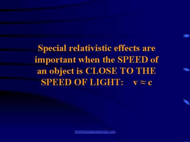 Special relativistic effects are important when the SPEED of an object is CLOSE TO