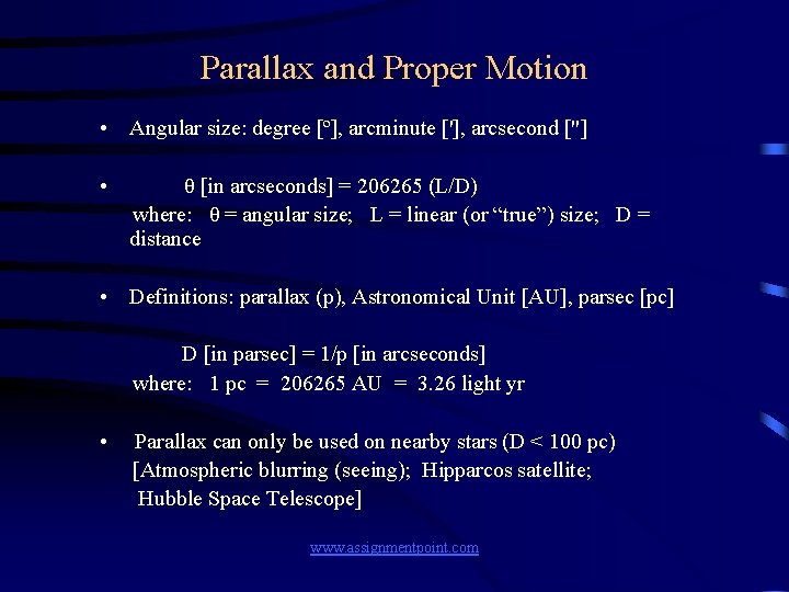 Parallax and Proper Motion • Angular size: degree [º], arcminute ['], arcsecond ["] •